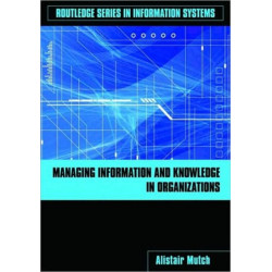 Managing Information and Knowledge in Organizations: A Literacy Approach