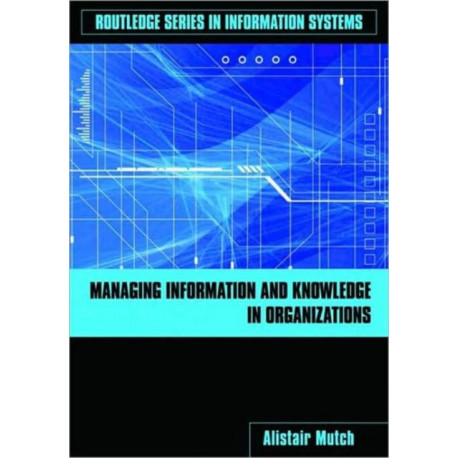 Managing Information and Knowledge in Organizations: A Literacy Approach