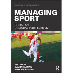 Managing Sport: Social and Cultural Perspectives
