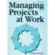 Managing Projects at Work