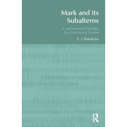 Mark and its Subalterns: A Hermeneutical Paradigm for a Postcolonial Context