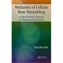Mechanics of Cellular Bone Remodeling: Coupled Thermal, Electrical, and Mechanical Field Effects