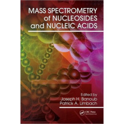 Mass Spectrometry of Nucleosides and Nucleic Acids