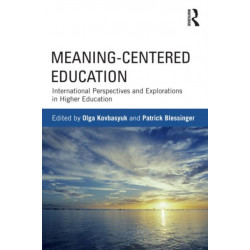 Meaning-Centered Education: International Perspectives and Explorations in Higher Education