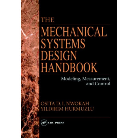The Mechanical Systems Design Handbook: Modeling, Measurement, and Control