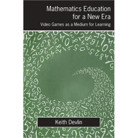 Mathematics Education for a New Era: Video Games as a Medium for Learning
