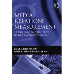 Media Relations Measurement: Determining the Value of PR to Your Company's Success