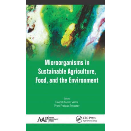 Microorganisms in Sustainable Agriculture, Food, and the Environment