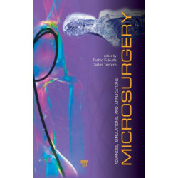 Microsurgery: Advances, Simulations and Applications