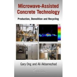 Microwave-Assisted Concrete Technology: Production, Demolition and Recycling