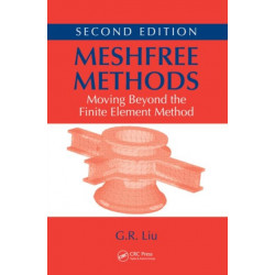 Meshfree Methods: Moving Beyond the Finite Element Method, Second Edition