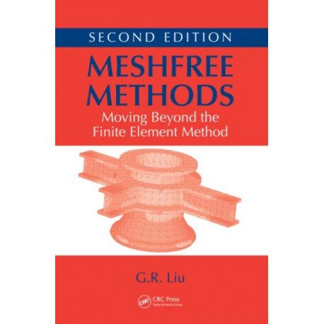 Meshfree Methods: Moving Beyond the Finite Element Method, Second Edition