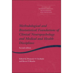 Methodological and Biostatistical Foundations of Clinical Neuropsychology and Medical and Health Disciplines: 2nd Edition