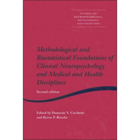 Methodological and Biostatistical Foundations of Clinical Neuropsychology and Medical and Health Disciplines: 2nd Edition