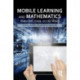 Mobile Learning and Mathematics: Foundations, Design, and Case Studies