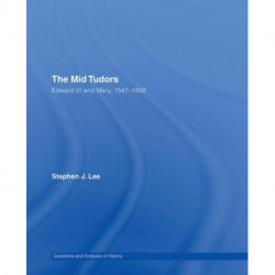 The Mid Tudors: Edward VI and Mary, 1547–1558