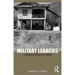 Military Legacies: A World Made By War