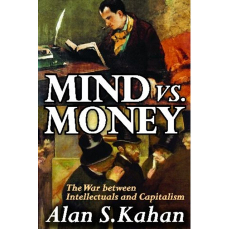 Mind vs. Money: The War Between Intellectuals and Capitalism