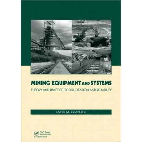 Mining Equipment and Systems: Theory and Practice of Exploitation and Reliability