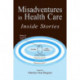 Misadventures in Health Care: Inside Stories