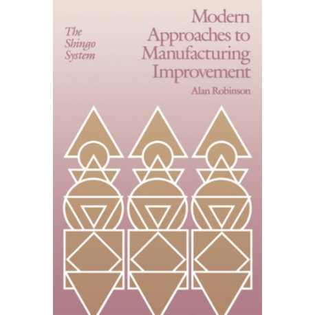 Modern Approaches to Manufacturing Improvement: The Shingo System