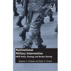 Multinational Military Intervention: NATO Policy, Strategy and Burden Sharing