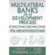 Multilateral Banks and the Development Process: Vital Links in the Results Chain