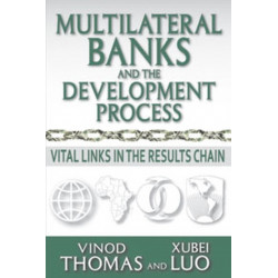 Multilateral Banks and the Development Process: Vital Links in the Results Chain