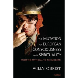The Mutation of European Consciousness and Spirituality: From the Mythical to the Modern