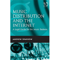 Music Distribution and the Internet: A Legal Guide for the Music Business