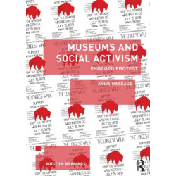 Museums and Social Activism: Engaged Protest