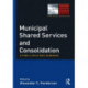 Municipal Shared Services and Consolidation: A Public Solutions Handbook