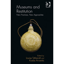 Museums and Restitution: New Practices, New Approaches