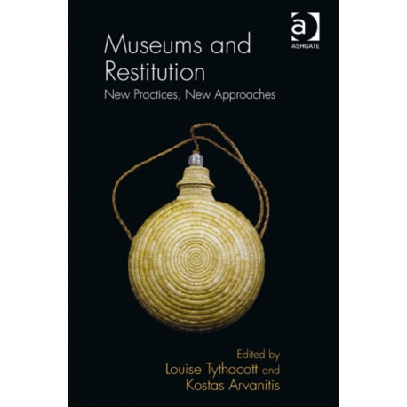 Museums and Restitution: New Practices, New Approaches
