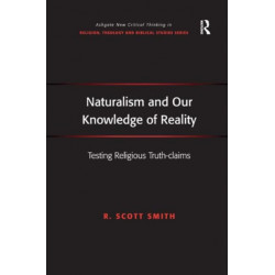 Naturalism and Our Knowledge of Reality: Testing Religious Truth-claims