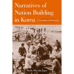 Narratives of Nation-Building in Korea: A Genealogy of Patriotism