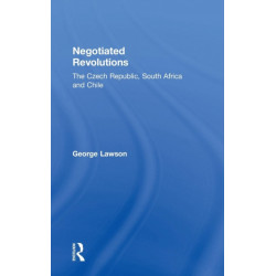 Negotiated Revolutions: The Czech Republic, South Africa and Chile
