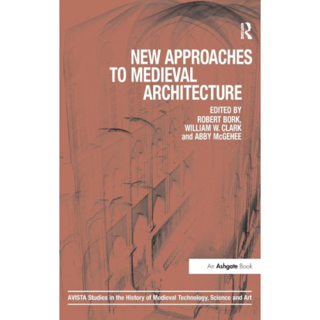 New Approaches to Medieval Architecture