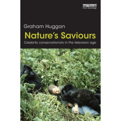 Nature's Saviours: Celebrity Conservationists in the Television Age