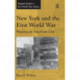 New York and the First World War: Shaping an American City