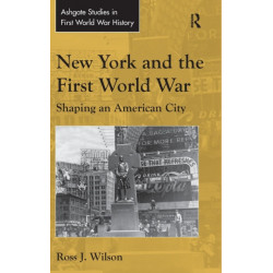 New York and the First World War: Shaping an American City