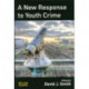 A New Response to Youth Crime
