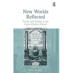 New Worlds Reflected: Travel and Utopia in the Early Modern Period