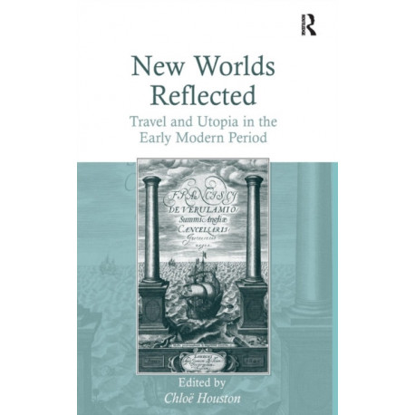 New Worlds Reflected: Travel and Utopia in the Early Modern Period