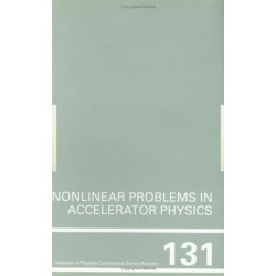 Nonlinear Problems in Accelerator Physics, Proceedings of the INT workshop on nonlinear problems in accelerator physics held in Berlin, Germany, 30 March - 2 April, 1992