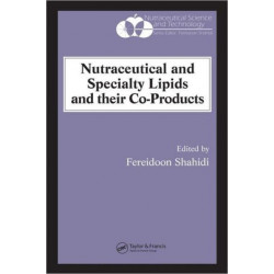Nutraceutical and Specialty Lipids and their Co-Products
