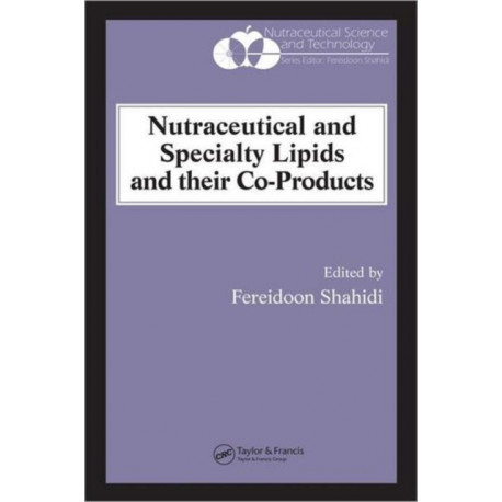Nutraceutical and Specialty Lipids and their Co-Products