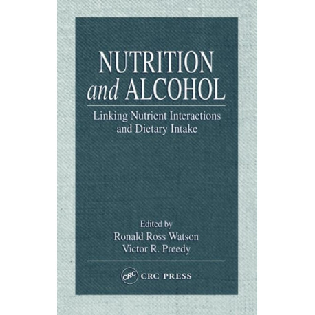 Nutrition and Alcohol: Linking Nutrient Interactions and Dietary Intake