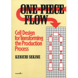 One-Piece Flow: Cell Design for Transforming the Production Process