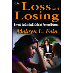 On Loss and Losing: Beyond the Medical Model of Personal Distress